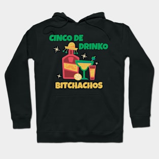 Cinco De Drinko Bitchachos Hoodie